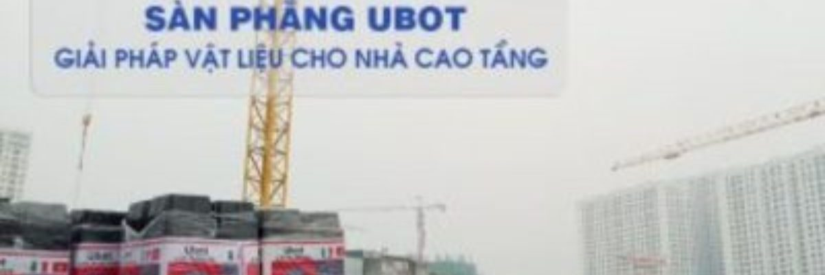 Sàn nhẹ Ubot – Sàn Vượt nhịp lớn: Giải pháp cho công trình cao tầng