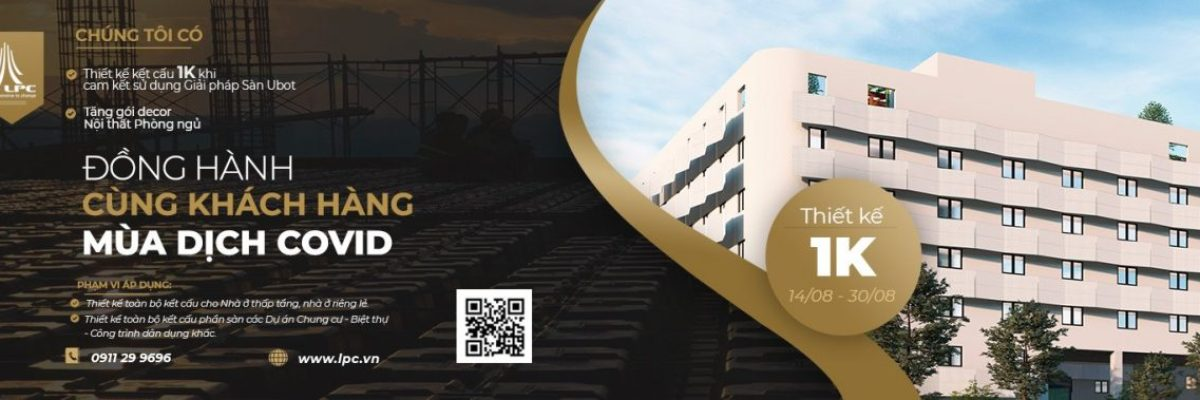 THIẾT KẾ KẾT CẤU 1K – UBOT ĐỒNG HÀNH CÙNG KHÁCH HÀNG TRONG ĐẠI DỊCH COVID