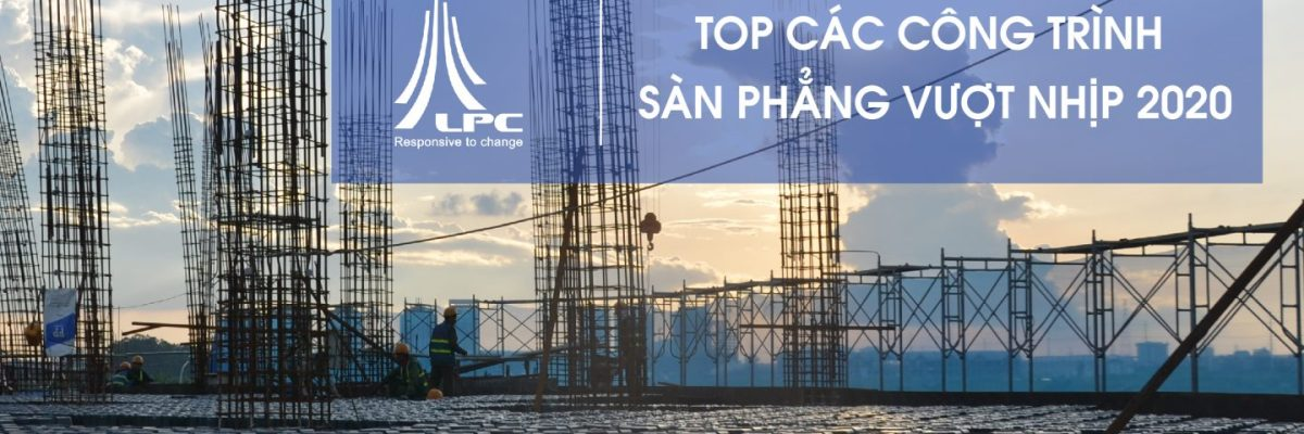 Top các công trình sàn phẳng vượt nhịp năm 2020