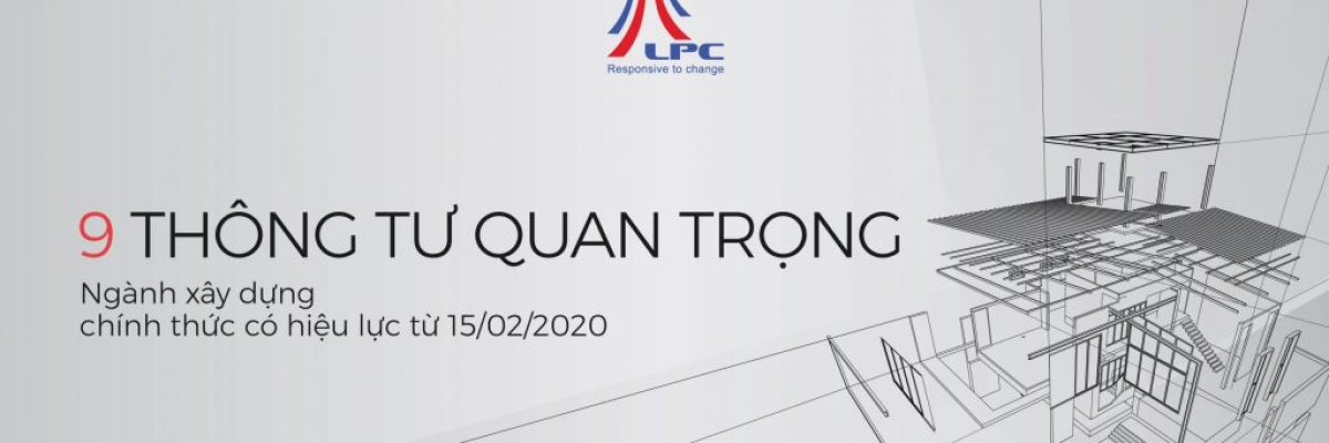9 THÔNG TƯ TRONG LĨNH VỰC XÂY DỰNG CHÍNH THỨC CÓ HIỆU LỰC TỪ ngày 15/02/2020