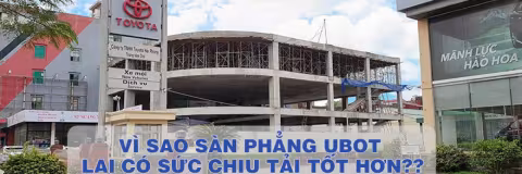 Vì sao Sàn phẳng Ubot lại chịu tải trọng tốt đến vậy?