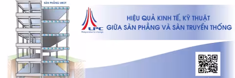HIỆU QUẢ KINH TẾ, KỸ THUẬT GIỮA SÀN PHẲNG VÀ SÀN TRUYỀN THỐNG