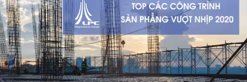 Top các công trình sàn phẳng vượt nhịp năm 2020